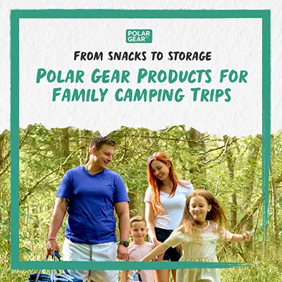 From Snacks to Storage:  Polar Gear Products for Family Camping Trips